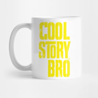 COOL STORY BRO by Tai's Tees Mug